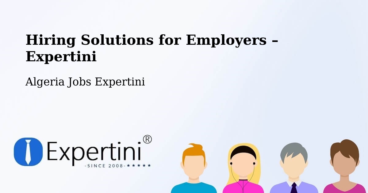 Hiring Solutions for Employers in Sebdou - Sebdou, Algeria Jobs Expertini