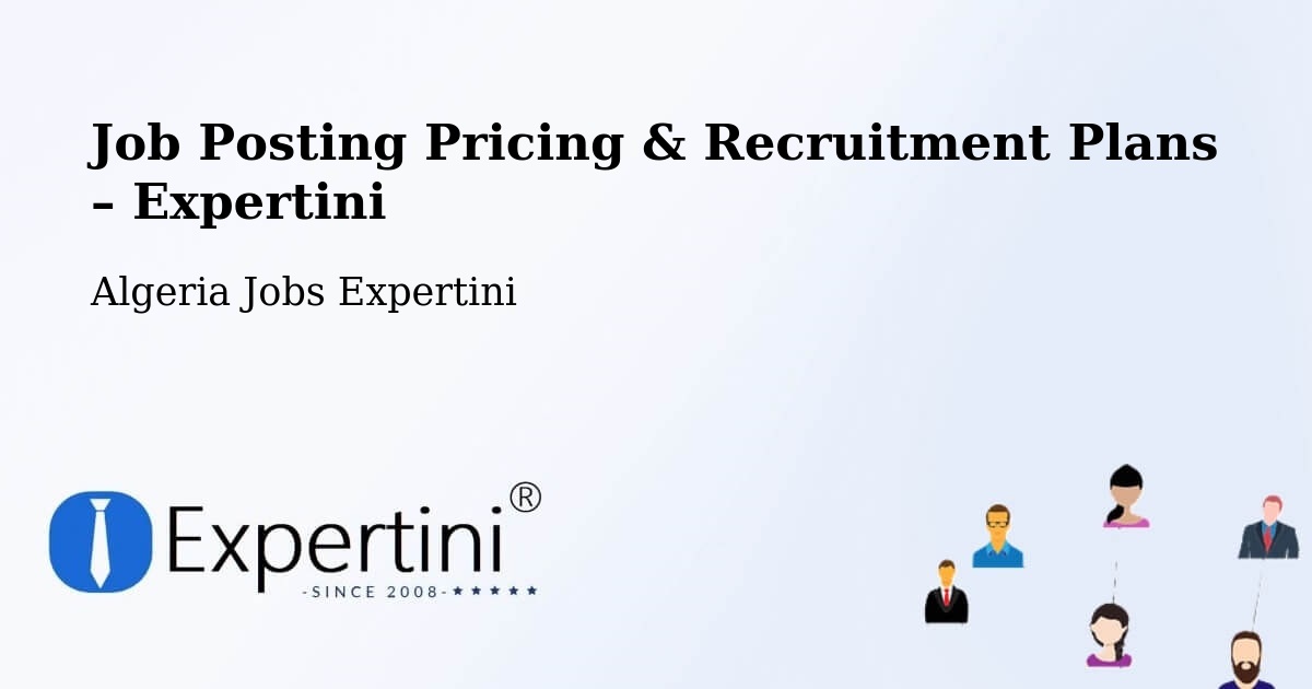 Job Posting Pricing & Recruitment Plans – Sebdou - Sebdou, Algeria Jobs Expertini